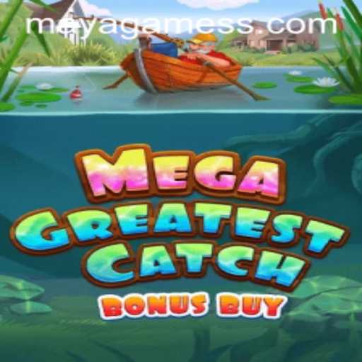 MegaGreatestCatchBonusBuy: A Deep Dive into an Engaging Maya Games Adventure